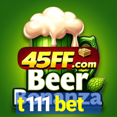 t111 bet